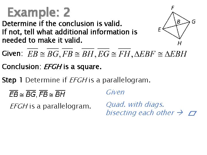 Example: 2 Determine if the conclusion is valid. If not, tell what additional information