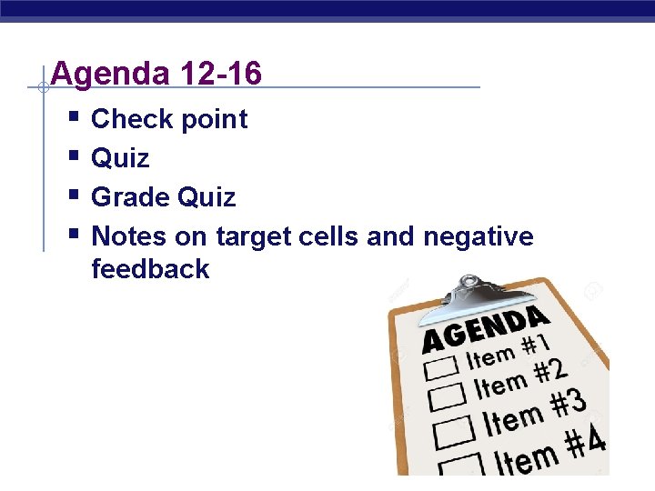 Agenda 12 -16 § Check point § Quiz § Grade Quiz § Notes on