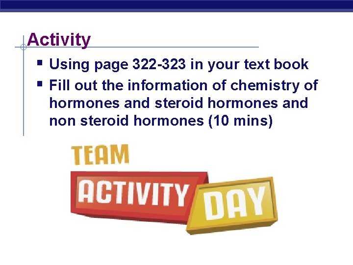 Activity § Using page 322 -323 in your text book § Fill out the