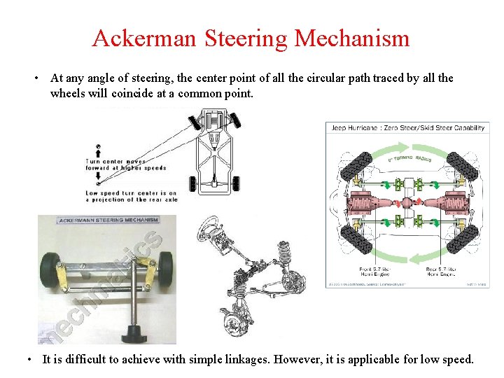 Ackerman Steering Mechanism • At any angle of steering, the center point of all