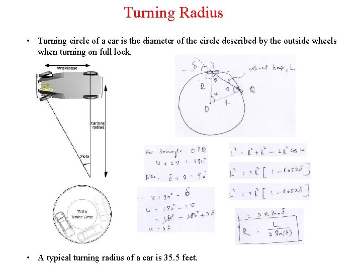 Turning Radius • Turning circle of a car is the diameter of the circle