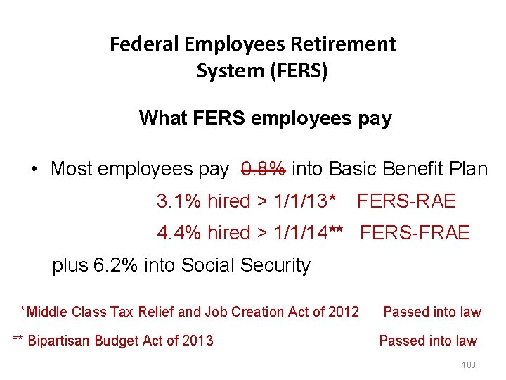 Federal Employees Retirement System (FERS) What FERS employees pay • Most employees pay 0.