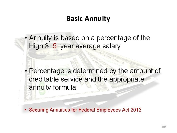 Basic Annuity • Annuity is based on a percentage of the High 3 5