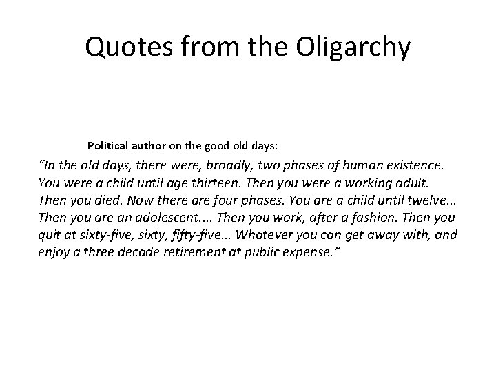Quotes from the Oligarchy Political author on the good old days: “In the old Quotes from the Oligarchy Political author on the good old days: “In the old
