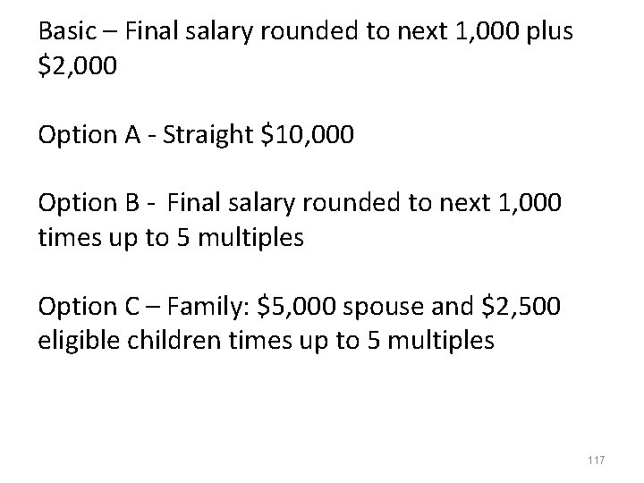 Basic – Final salary rounded to next 1, 000 plus $2, 000 Option A