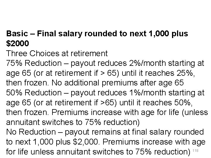 Basic – Final salary rounded to next 1, 000 plus $2000 Three Choices at Basic – Final salary rounded to next 1, 000 plus $2000 Three Choices at