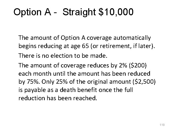 Option A - Straight $10, 000 The amount of Option A coverage automatically begins Option A - Straight $10, 000 The amount of Option A coverage automatically begins
