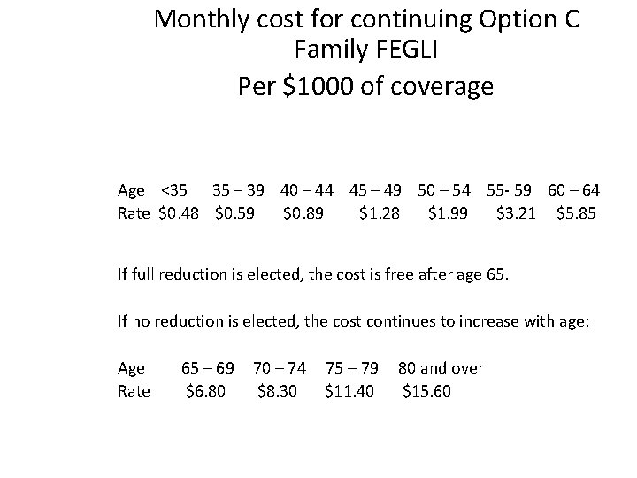 Monthly cost for continuing Option C Family FEGLI Per $1000 of coverage Age <35 Monthly cost for continuing Option C Family FEGLI Per $1000 of coverage Age <35