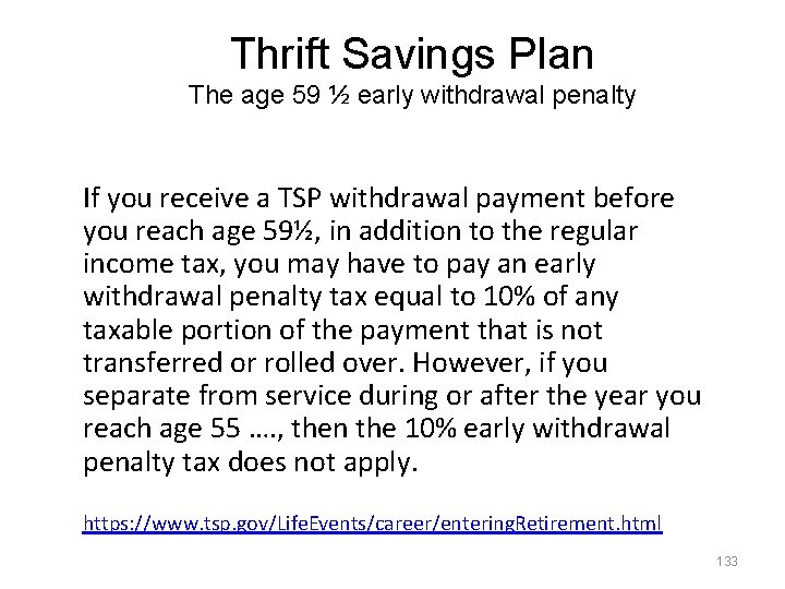 Thrift Savings Plan The age 59 ½ early withdrawal penalty If you receive a