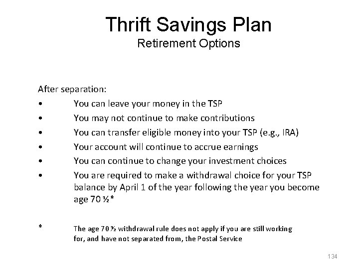 Thrift Savings Plan Retirement Options After separation: • You can leave your money in Thrift Savings Plan Retirement Options After separation: • You can leave your money in