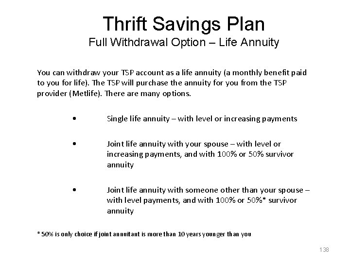 Thrift Savings Plan Full Withdrawal Option – Life Annuity You can withdraw your TSP