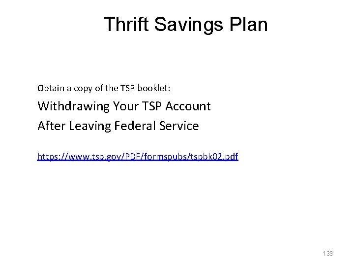 Thrift Savings Plan Obtain a copy of the TSP booklet: Withdrawing Your TSP Account