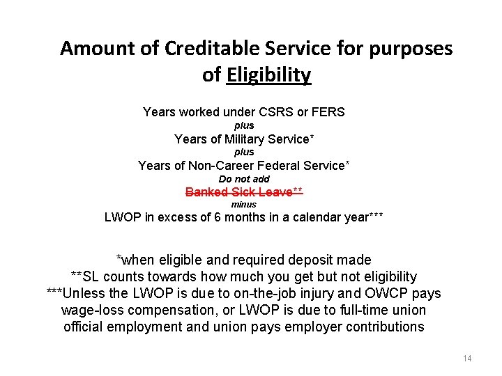 Amount of Creditable Service for purposes of Eligibility Years worked under CSRS or FERS Amount of Creditable Service for purposes of Eligibility Years worked under CSRS or FERS