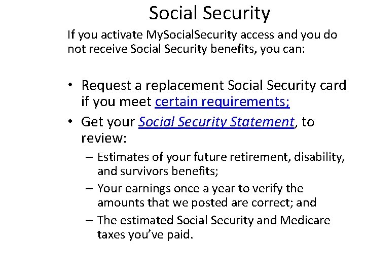 Social Security If you activate My. Social. Security access and you do not receive