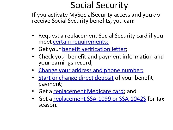 Social Security If you activate My. Social. Security access and you do receive Social