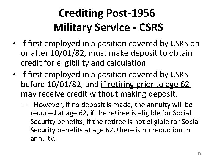 Crediting Post-1956 Military Service - CSRS • If first employed in a position covered Crediting Post-1956 Military Service - CSRS • If first employed in a position covered