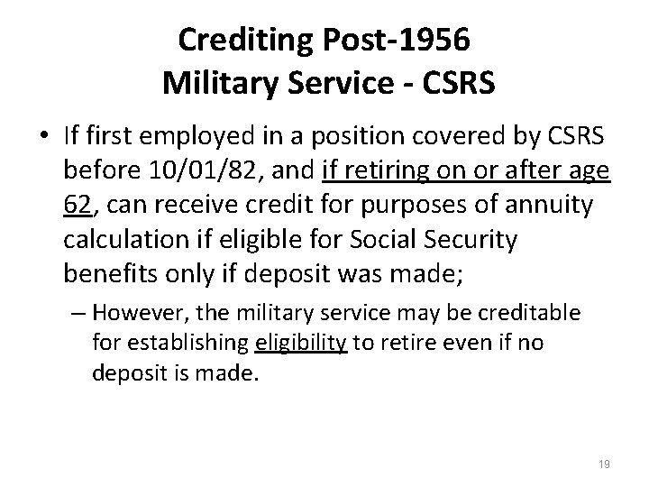 Crediting Post-1956 Military Service - CSRS • If first employed in a position covered Crediting Post-1956 Military Service - CSRS • If first employed in a position covered