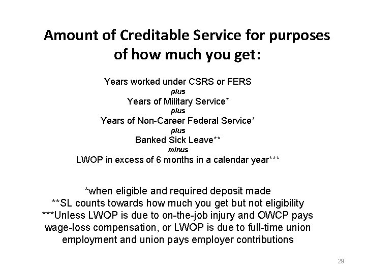 Amount of Creditable Service for purposes of how much you get: Years worked under Amount of Creditable Service for purposes of how much you get: Years worked under