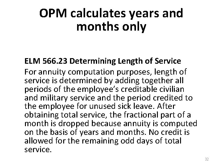 OPM calculates years and months only ELM 566. 23 Determining Length of Service For OPM calculates years and months only ELM 566. 23 Determining Length of Service For