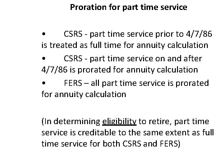 Proration for part time service • CSRS - part time service prior to 4/7/86