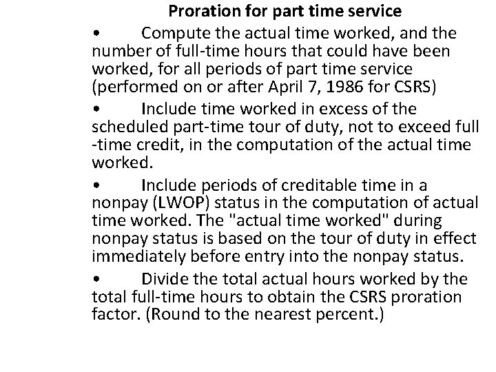 Proration for part time service • Compute the actual time worked, and the number Proration for part time service • Compute the actual time worked, and the number