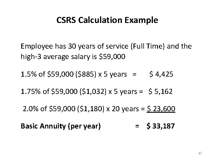 CSRS Calculation Example Employee has 30 years of service (Full Time) and the high-3