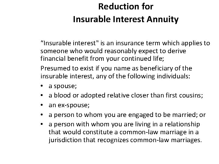 Reduction for Insurable Interest Annuity “Insurable interest" is an insurance term which applies to
