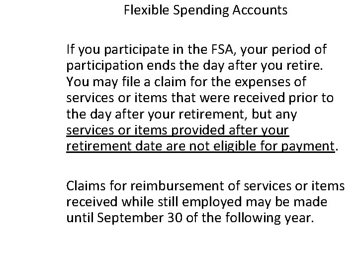 Flexible Spending Accounts If you participate in the FSA, your period of participation ends