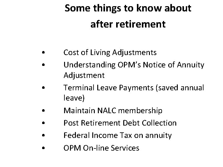 Some things to know about after retirement • • Cost of Living Adjustments Understanding