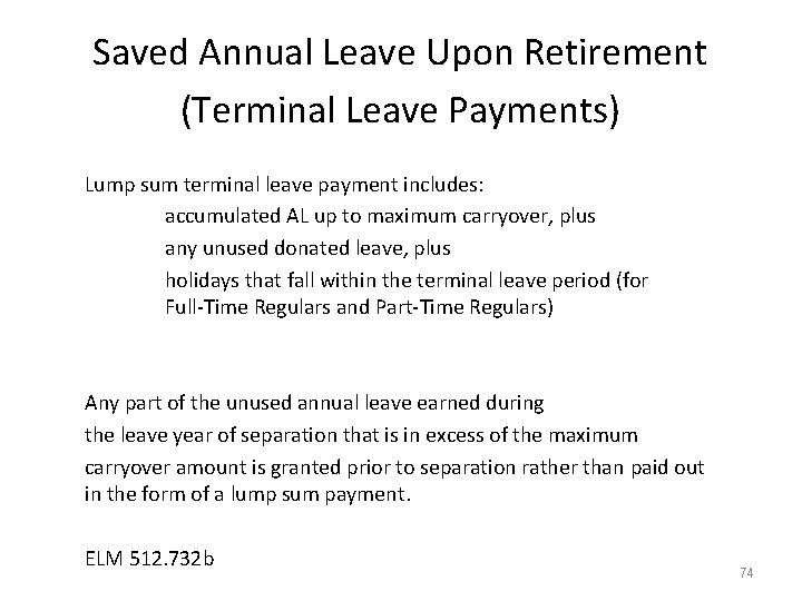 Saved Annual Leave Upon Retirement (Terminal Leave Payments) Lump sum terminal leave payment includes: