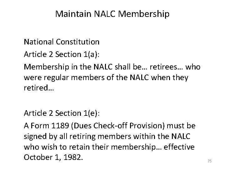 Maintain NALC Membership National Constitution Article 2 Section 1(a): Membership in the NALC shall