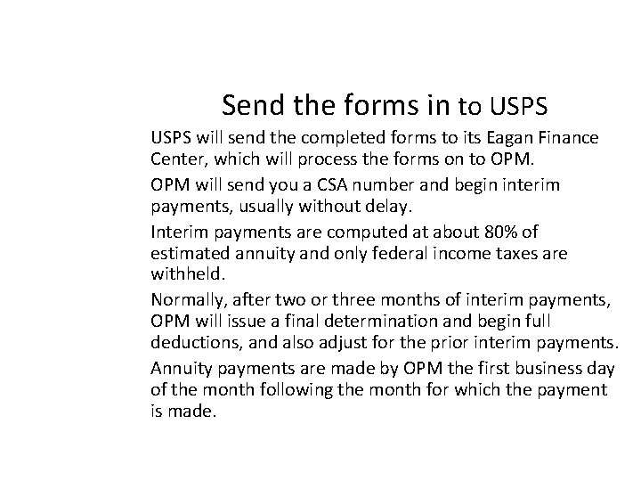 Send the forms in to USPS will send the completed forms to its Eagan