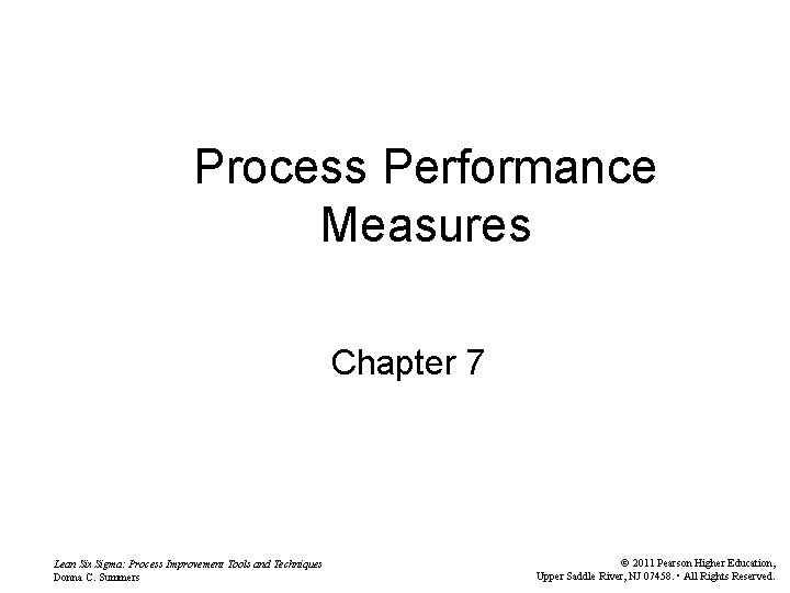 Process Performance Measures Chapter 7 Lean Six Sigma: Process Improvement Tools and Techniques Donna