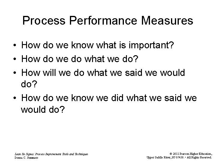 Process Performance Measures • How do we know what is important? • How do