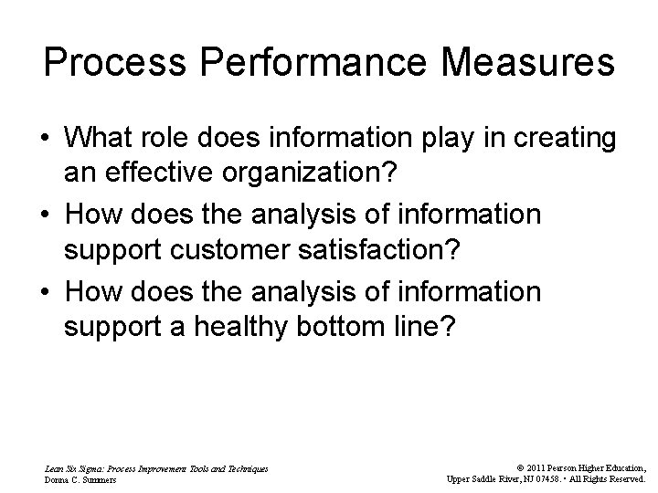 Process Performance Measures • What role does information play in creating an effective organization?
