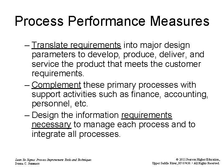 Process Performance Measures – Translate requirements into major design parameters to develop, produce, deliver,