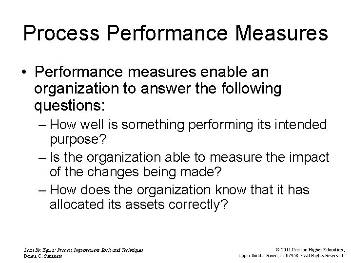 Process Performance Measures • Performance measures enable an organization to answer the following questions: