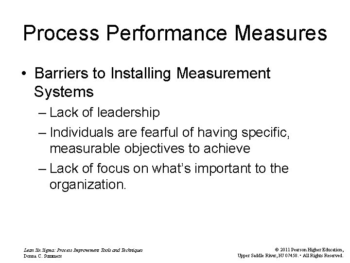 Process Performance Measures • Barriers to Installing Measurement Systems – Lack of leadership –