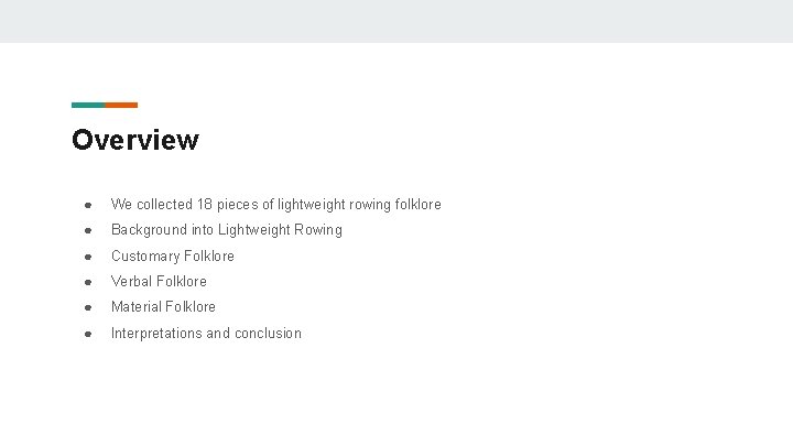 Overview ● We collected 18 pieces of lightweight rowing folklore ● Background into Lightweight