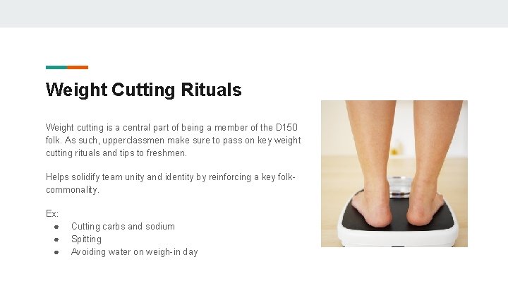 Weight Cutting Rituals Weight cutting is a central part of being a member of