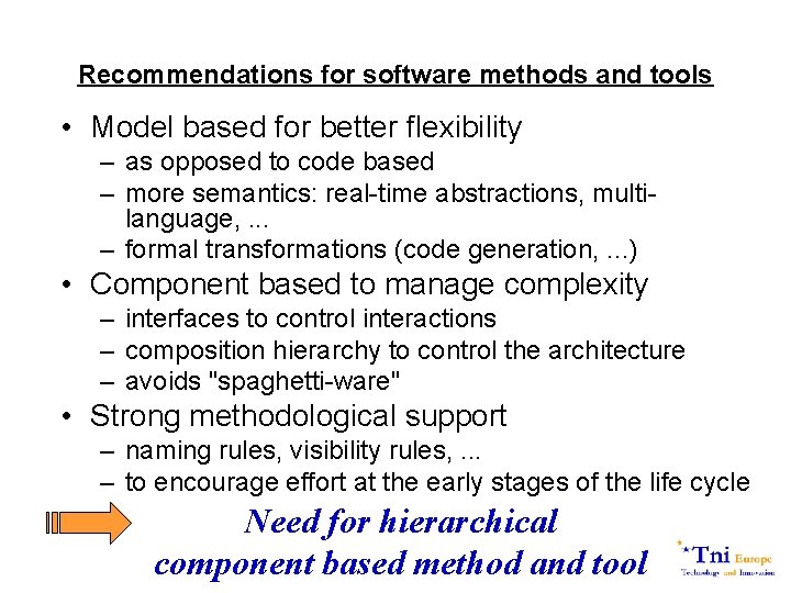 Recommendations for software methods and tools • Model based for better flexibility – as