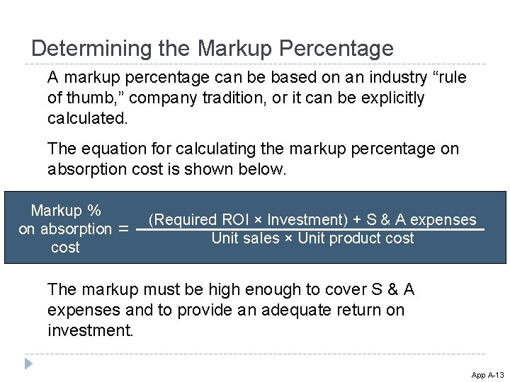 Determining the Markup Percentage A markup percentage can be based on an industry “rule Determining the Markup Percentage A markup percentage can be based on an industry “rule