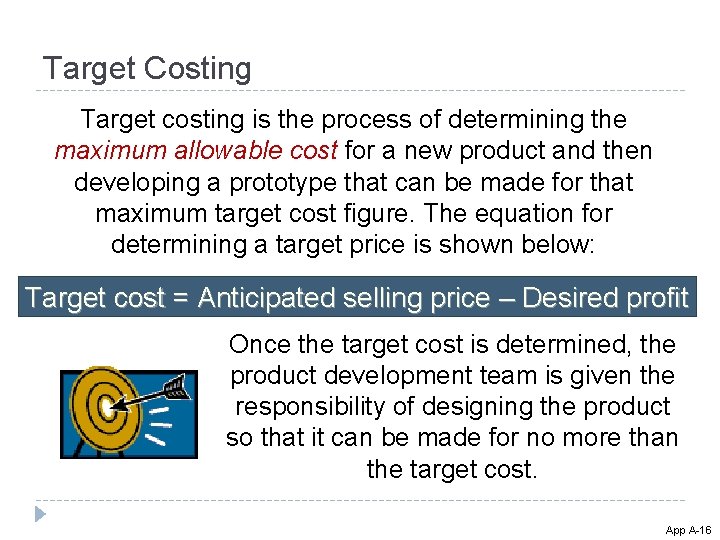 Target Costing Target costing is the process of determining the maximum allowable cost for Target Costing Target costing is the process of determining the maximum allowable cost for