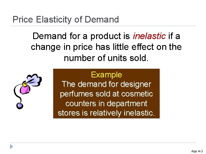 Price Elasticity of Demand for a product is inelastic if a change in price Price Elasticity of Demand for a product is inelastic if a change in price