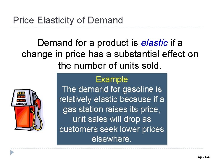 Price Elasticity of Demand for a product is elastic if a change in price Price Elasticity of Demand for a product is elastic if a change in price