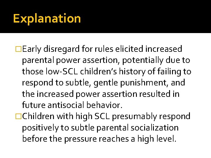 Explanation �Early disregard for rules elicited increased parental power assertion, potentially due to those