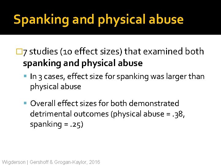 Spanking and physical abuse � 7 studies (10 effect sizes) that examined both spanking