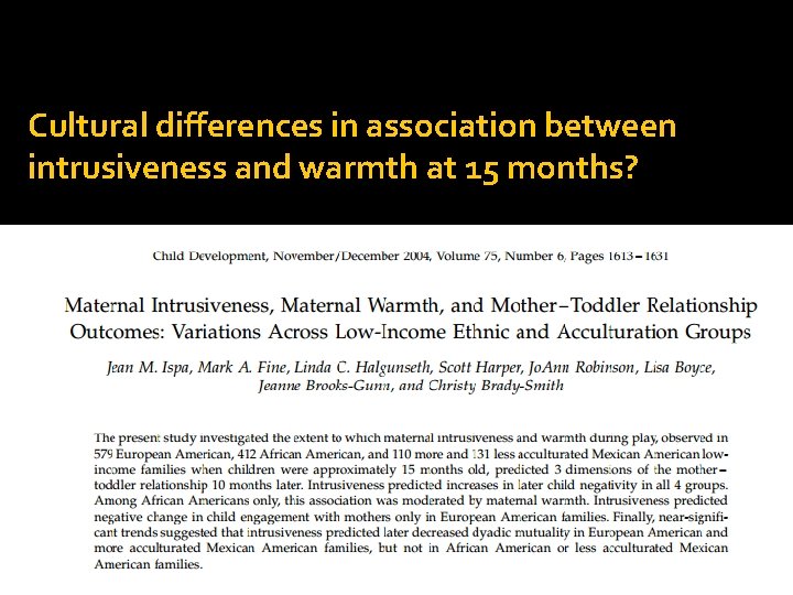 Cultural differences in association between intrusiveness and warmth at 15 months? (Ispa et al.