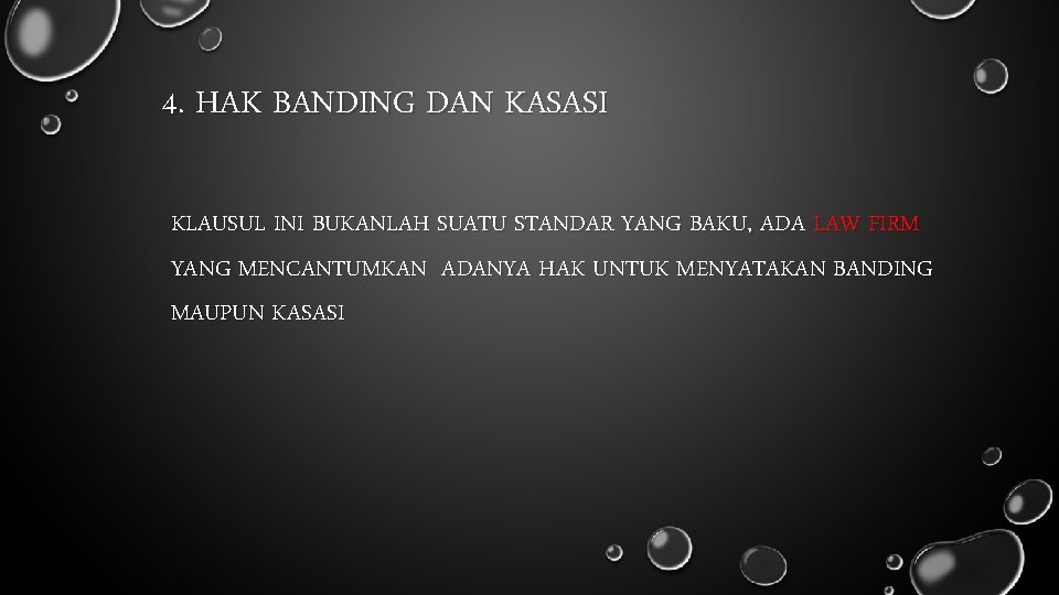 4. HAK BANDING DAN KASASI KLAUSUL INI BUKANLAH SUATU STANDAR YANG BAKU, ADA LAW