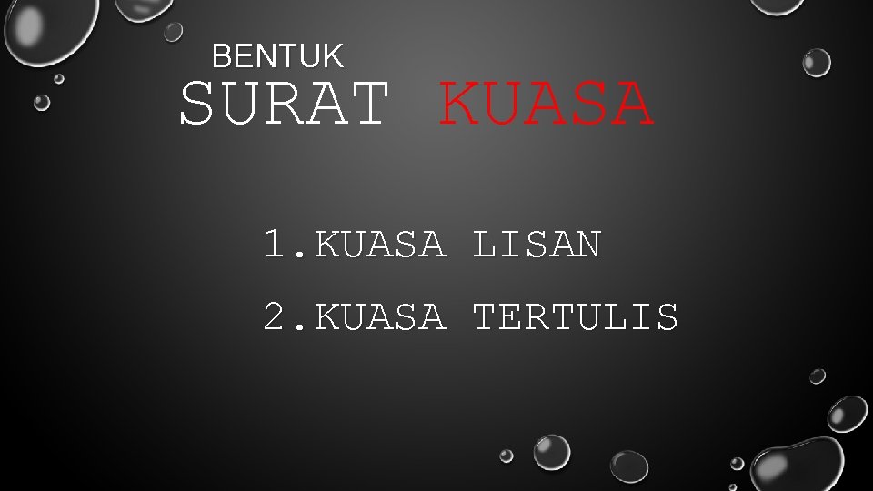 BENTUK SURAT KUASA 1. KUASA LISAN 2. KUASA TERTULIS 